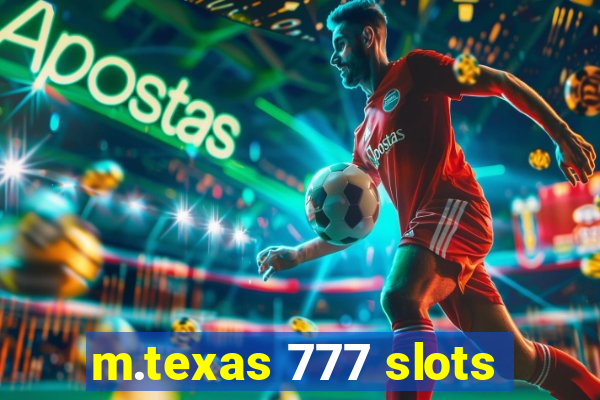 m.texas 777 slots